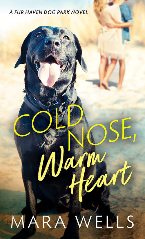 Book cover of Cold Nose, Warm Heart (Fur Haven Dog Park #1)
