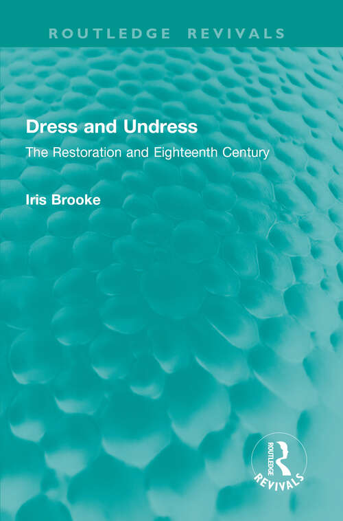 Book cover of Dress and Undress: The Restoration and Eighteenth Century (Routledge Revivals)