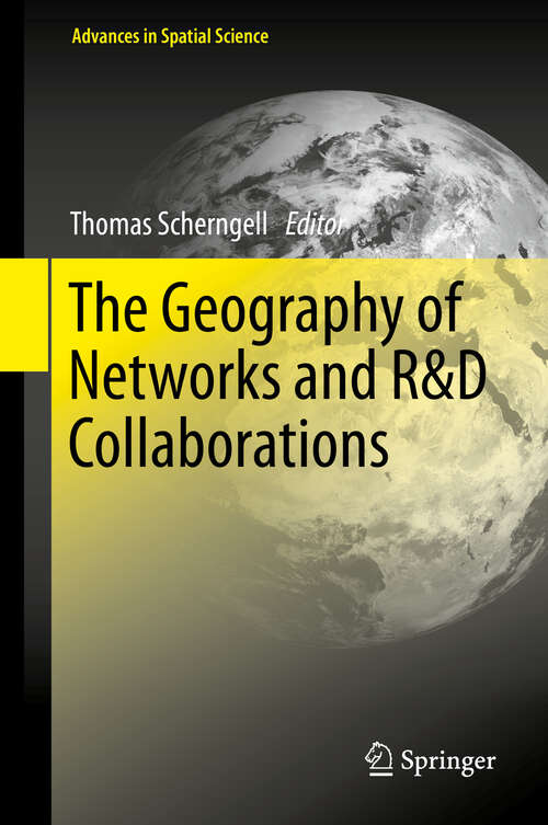 Book cover of The Geography of Networks and R&D Collaborations