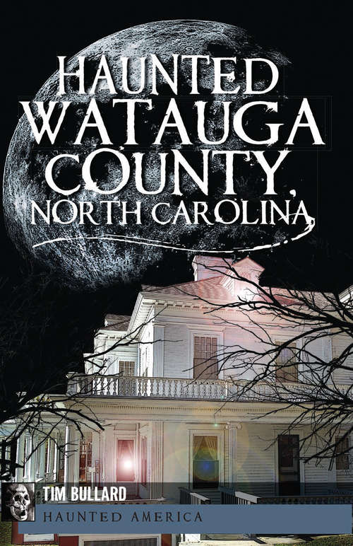 Book cover of Haunted Watauga County, North Carolina (Haunted America)