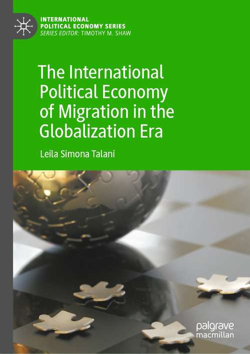 Book cover of The International Political Economy of Migration in the Globalization Era (1st ed. 2021) (International Political Economy Series)