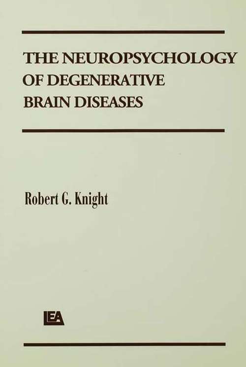 Book cover of The Neuropsychology of Degenerative Brain Diseases