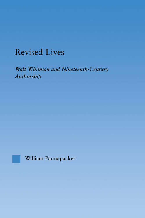 Book cover of Revised Lives: Whitman, Religion, and Constructions of Identity in Nineteenth-Century Anglo-American Culture (Literary Criticism and Cultural Theory)