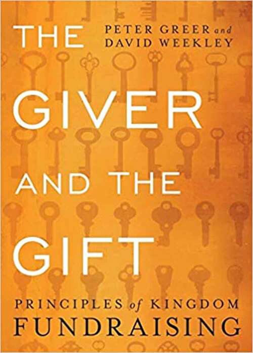 Book cover of The Giver and the Gift: Principles of Kingdom Fundraising