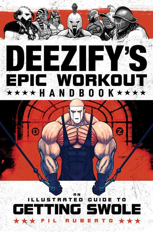 Book cover of Deezify's Epic Workout Handbook: An Illustrated Guide to Getting Swole