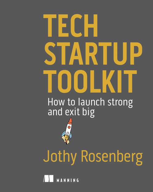 Book cover of Tech Startup Toolkit: How to launch strong and exit big