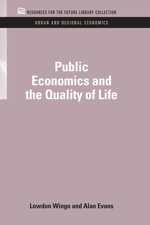 Book cover of Public Economics and the Quality of Life (RFF Urban and Regional Economics Set)