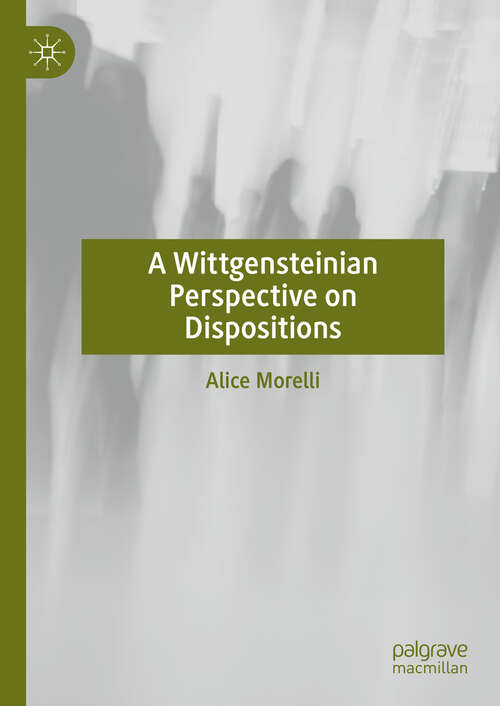 Book cover of A Wittgensteinian Perspective on Dispositions (2024)