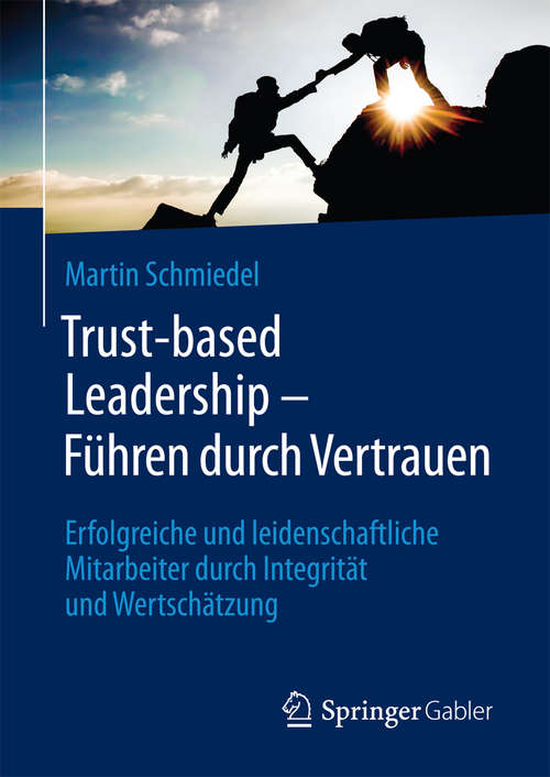 Book cover of Trust-based Leadership – Führen durch Vertrauen