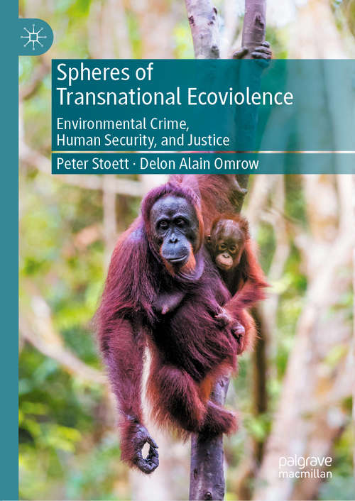 Book cover of Spheres of Transnational Ecoviolence: Environmental Crime, Human Security, and Justice (1st ed. 2021)