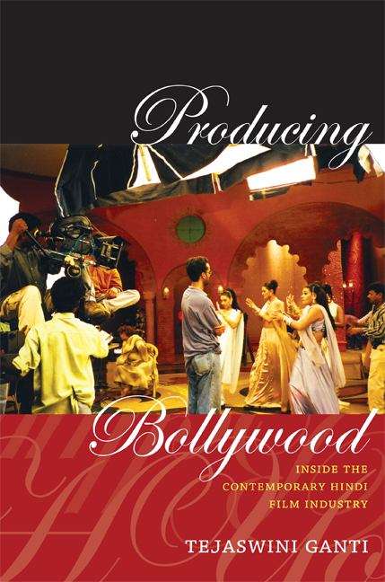 Book cover of Producing Bollywood: Inside the Contemporary Hindi Film Industry