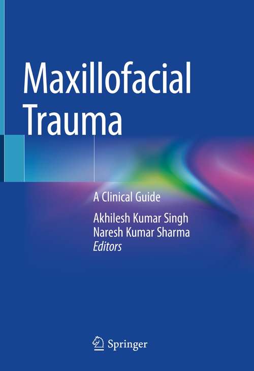 Book cover of Maxillofacial Trauma: A Clinical Guide (1st ed. 2021)