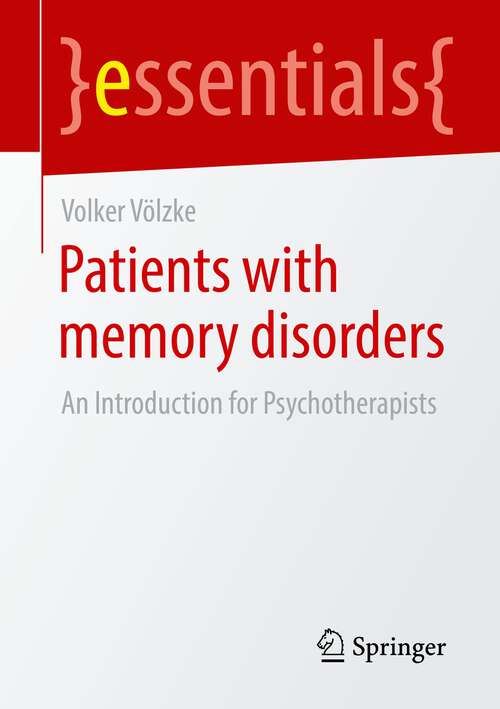 Book cover of Patients with Memory Disorders: An Introduction for Psychotherapists (1st ed. 2023) (essentials)