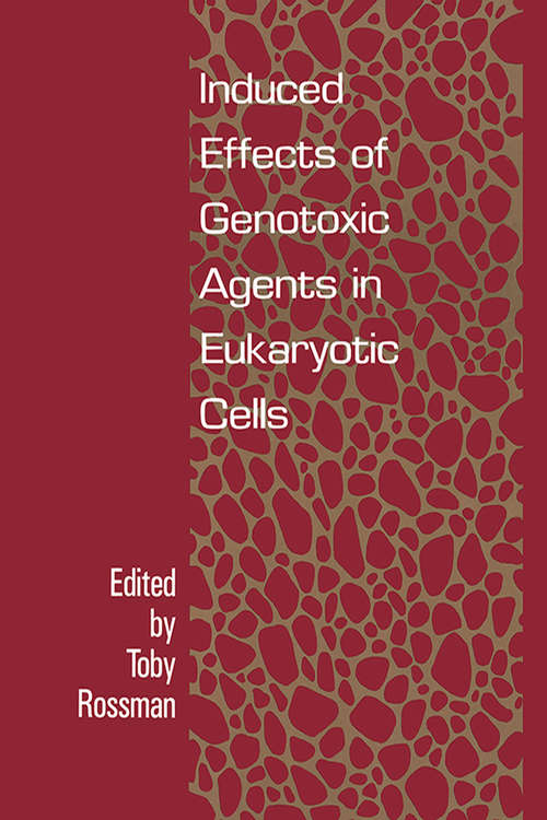 Book cover of Induced Effects Of Genotoxic Agents In Eukaryotic Cells