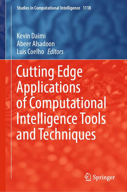 Book cover of Cutting Edge Applications of Computational Intelligence Tools and Techniques (1st ed. 2023) (Studies in Computational Intelligence #1118)