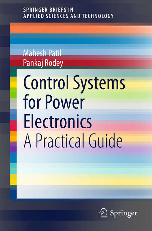 Book cover of Control Systems for Power Electronics: A Practical Guide (SpringerBriefs in Applied Sciences and Technology)