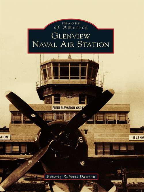 Book cover of Glenview Naval Air Station (Images of America)