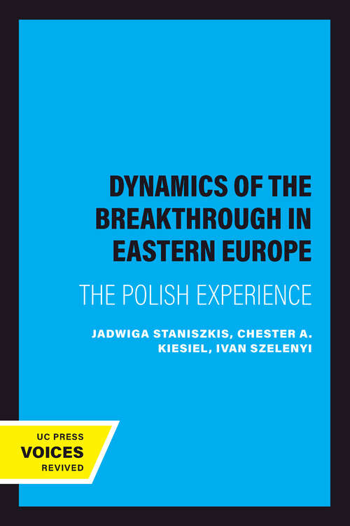 Book cover of The Dynamics of the Breakthrough in Eastern Europe: The Polish Experience (Society and Culture in East-Central Europe #6)