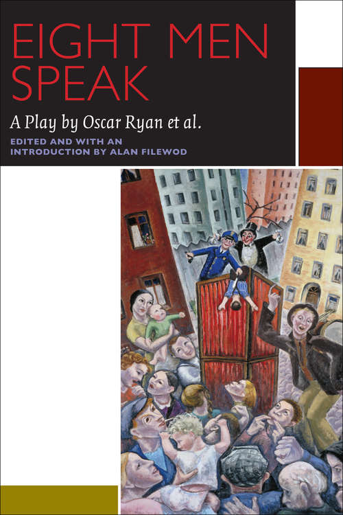Book cover of Eight Men Speak: A Play by Oscar Ryan et al. (Canadian Literature Collection)