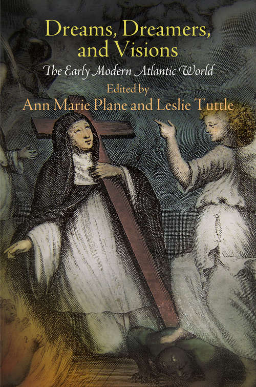 Book cover of Dreams, Dreamers, and Visions: The Early Modern Atlantic World