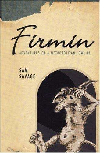 Book cover of Firmin: Adventures of a Metropolitan Lowlife