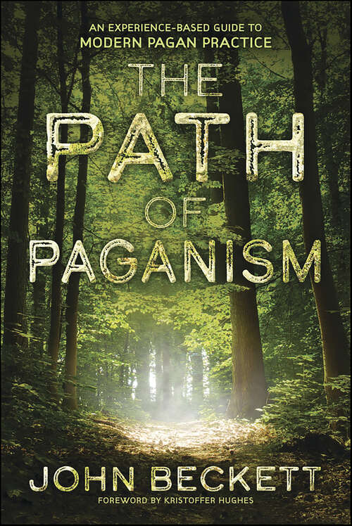 Book cover of The Path of Paganism: An Experience-Based Guide to Modern Pagan Practice