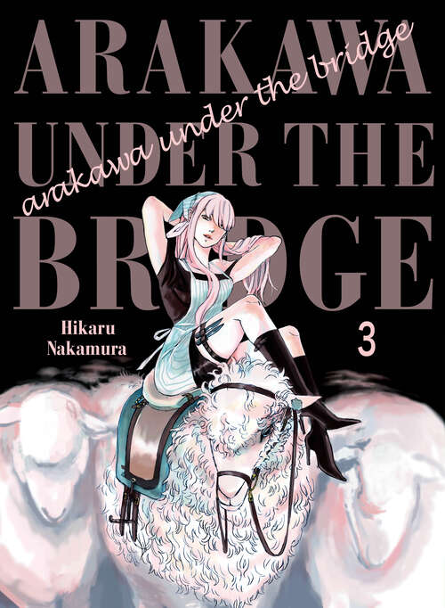 Book cover of Arakawa Under the Bridge 3 (Arakawa Under the Bridge #3)