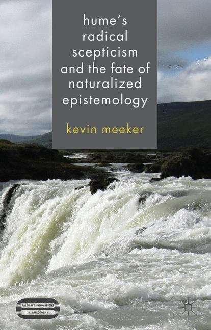 Book cover of Hume’s Radical Scepticism and the Fate of Naturalized Epistemology