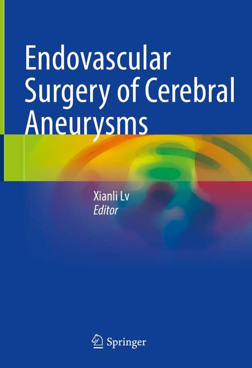 Book cover of Endovascular Surgery of Cerebral Aneurysms (1st ed. 2022)