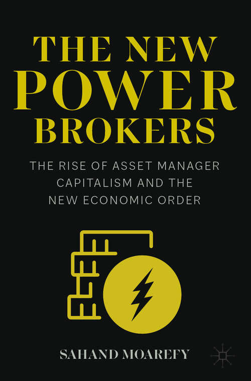 Book cover of The New Power Brokers: The Rise of Asset Manager Capitalism and the New Economic Order (2024)