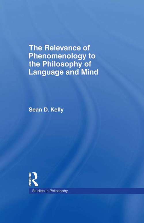 Book cover of The Relevance of Phenomenology to the Philosophy of Language and Mind (Studies In Philosophy Ser.)