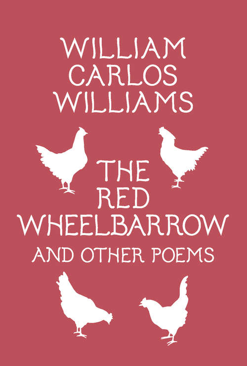 Book cover of The Red Wheelbarrow & Other Poems