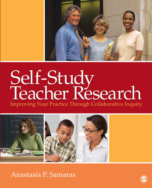 Book cover of Self-Study Teacher Research: Improving Your Practice Through Collaborative Inquiry