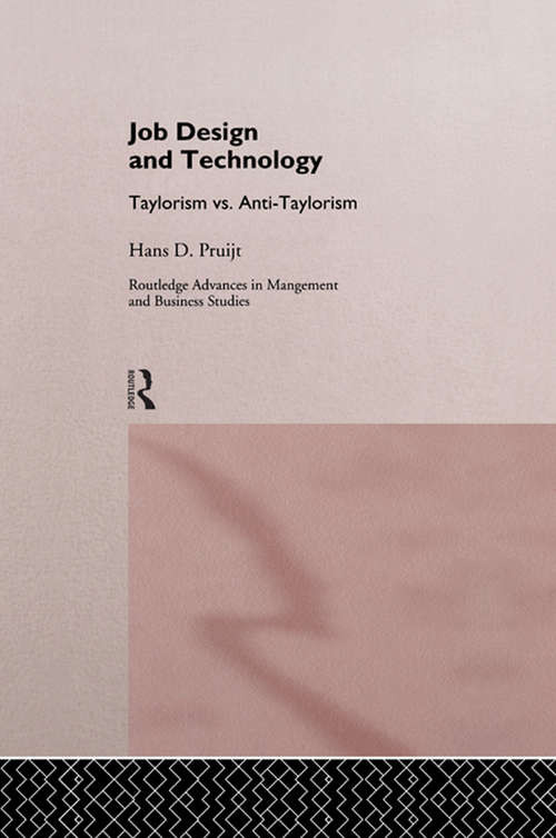 Book cover of Job Design and Technology: Taylorism vs Anti-Taylorism (Routledge Advances In Management And Business Studies: No.4)