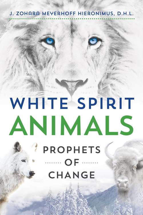 Book cover of White Spirit Animals: Prophets of Change