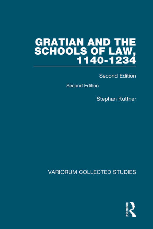 Book cover of Gratian and the Schools of Law, 1140-1234: Second Edition (2) (Variorum Collected Studies)