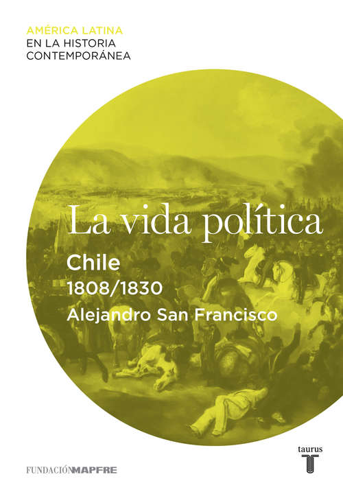 Book cover of La vida política. Chile (1808-1830)