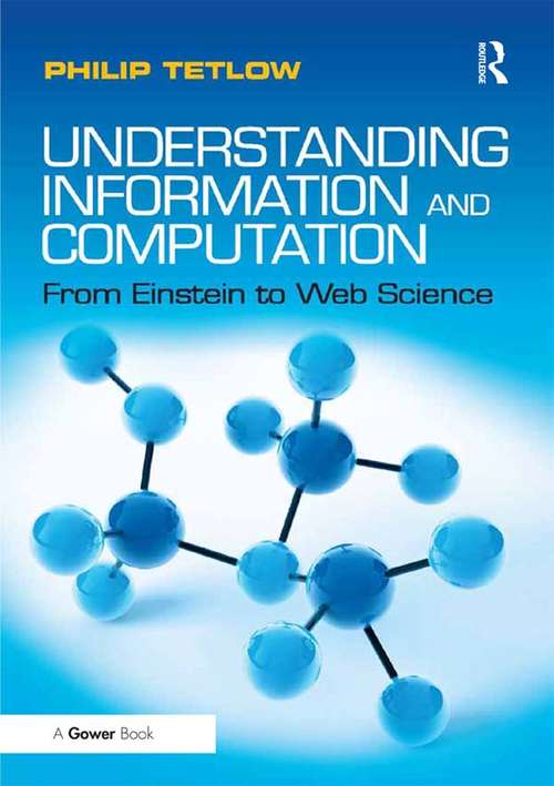 Book cover of Understanding Information and Computation: From Einstein to Web Science
