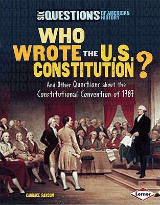 Book cover of Who Wrote The U. S. Constitution?: And Other Questions About The Constitutional Convention Of 1787