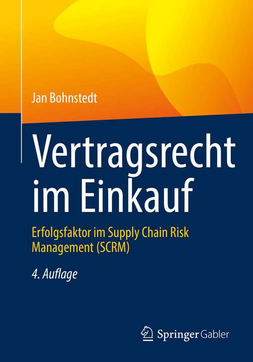 Book cover of Vertragsrecht im Einkauf: Erfolgsfaktor im Supply Chain Risk Management (SCRM) (4. Aufl. 2022)