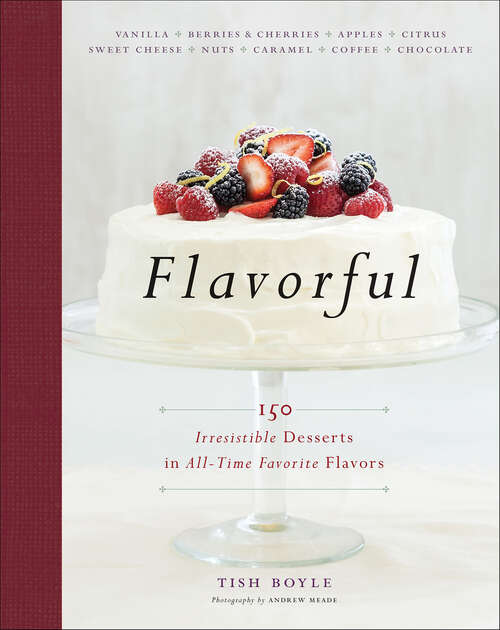 Book cover of Flavorful: 150 Irresistible Desserts in All-Time Favorite Flavors