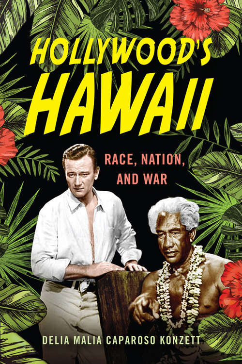 Book cover of Hollywood's Hawaii: Race, Nation, and War