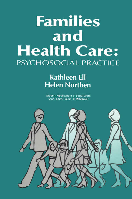 Book cover of Families and Health Care: Psychosocial Practice (Modern Applications Of Social Work Ser.)