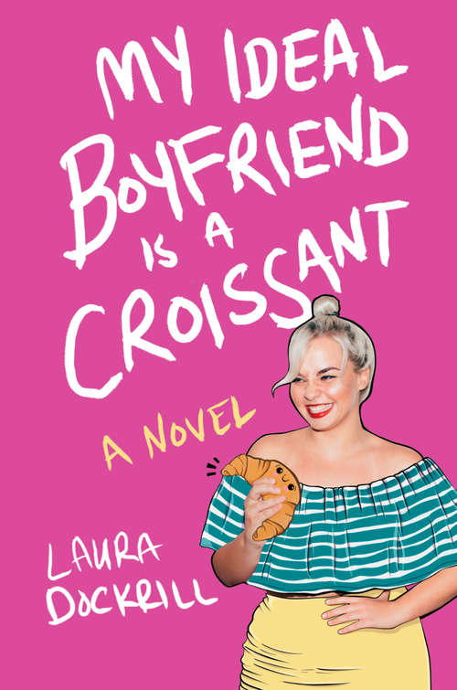 Book cover of My Ideal Boyfriend Is a Croissant (Fountas & Pinnell LLI Blue)