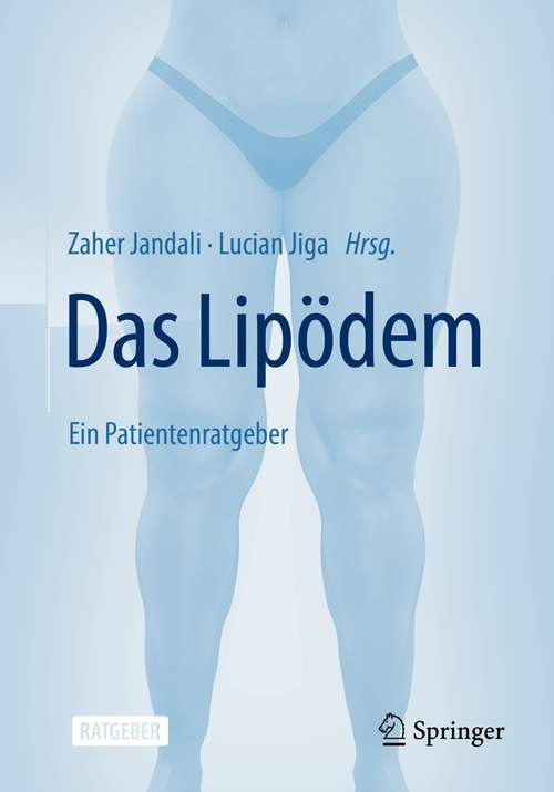 Book cover of Das  Lipödem: Ein Patientenratgeber (1. Aufl. 2021)