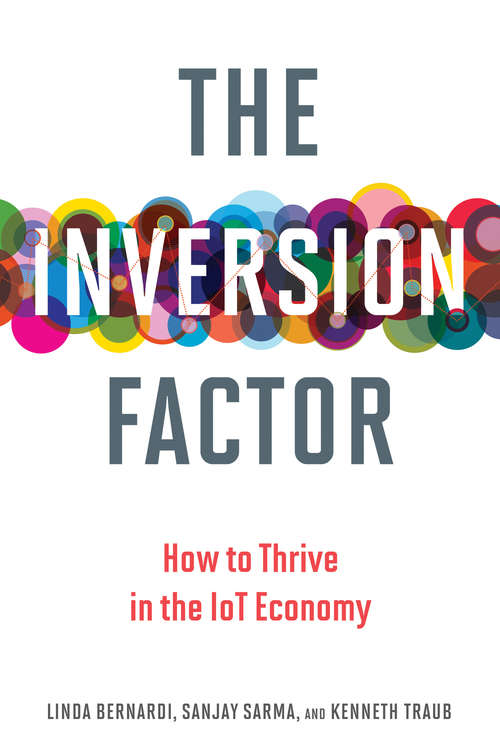 Book cover of The Inversion Factor: How to Thrive in the IoT Economy (The\mit Press Ser.)