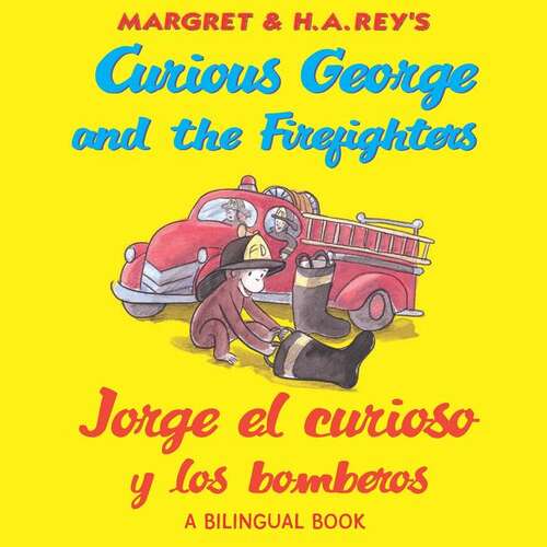 Book cover of Curious George and the Firefighters/Jorge el curioso y los bomberos (bilingual edition)