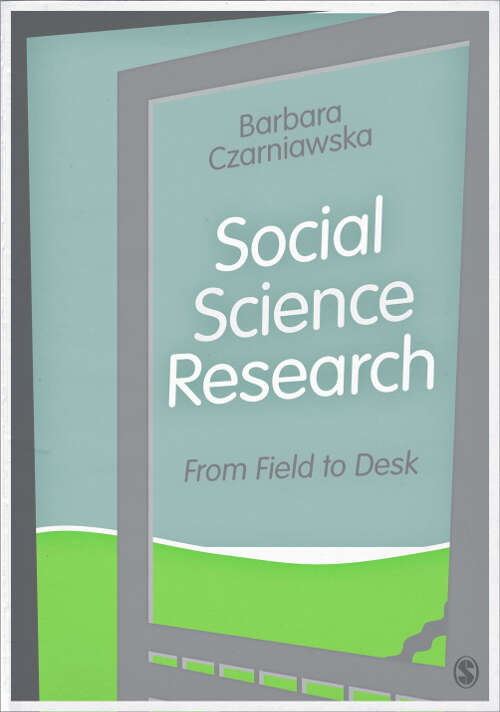 Book cover of Social Science Research: From Field to Desk (First Edition)