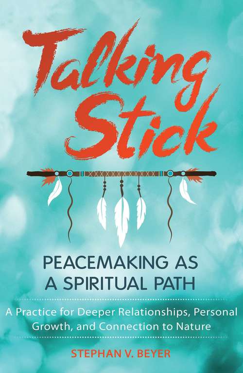Book cover of Talking Stick: Peacemaking as a Spiritual Path