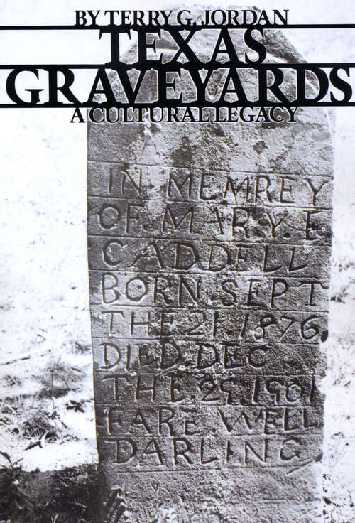 Book cover of Texas Graveyards: A Cultural Legacy (Elma Dill Russell Spencer Foundation Series)